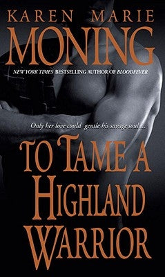To Tame a Highland Warrior by Moning, Karen Marie