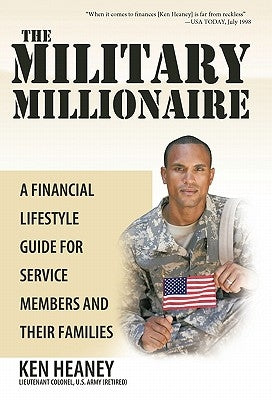 The Military Millionaire: A Financial Lifestyle Guide for Service Members and Their Families Paperback Trafford Publishing