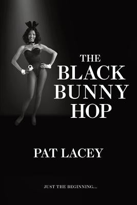 The Black Bunny Hop Paperback Independently Published