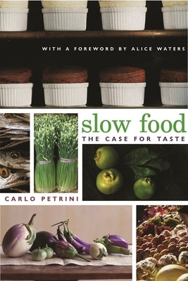 Slow Food: The Case for Taste Paperback Columbia University Press