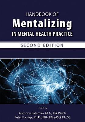 Handbook of Mentalizing in Mental Health Practice Paperback American Psychiatric Association Publishing