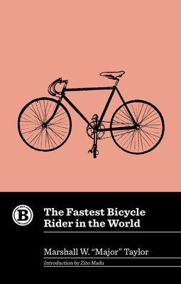 The Fastest Bicycle Rider in the World by Taylor, Marshall W. Major