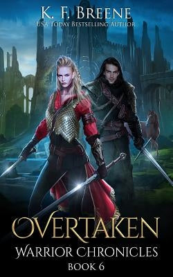Overtaken (Warrior Chronicles #6) Paperback Createspace Independent Publishing Platform