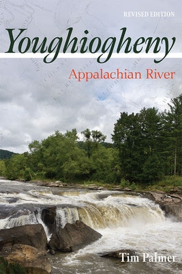 Youghiogheny: Appalachian River, Revised Edition Paperback University of Pittsburgh Press