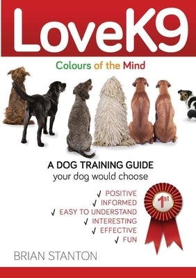 LoveK9: Colours of the Mind Paperback Brian Stanton