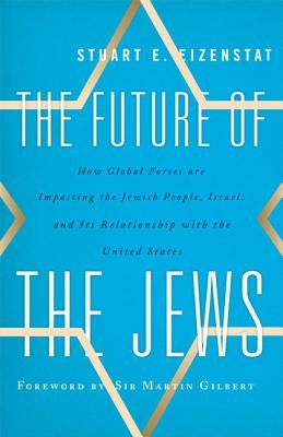 The Future of the Jews: How Global Forces are Impacting the Jewish People, Israel, and Its Relationship with the United States Paperback Rowman & Littlefield Publishers