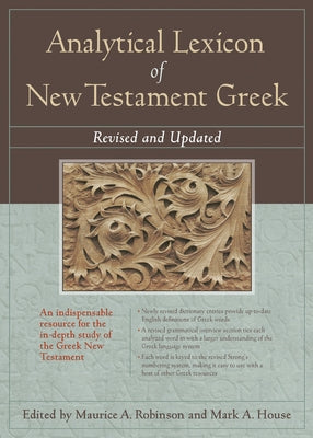 Analytical Lexicon of New Testament Greek: Revised and Updated by Robinson Maurice a.
