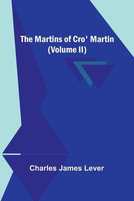 The Martins Of Cro' Martin (Volume II) Paperback Alpha Edition