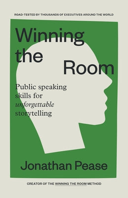 Winning the Room: Public Speaking Skills for Unforgettable Storytelling (Public Speaking Skills, Everyday Business Storytelling, Pitch M Paperback Mango