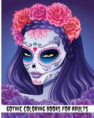 Gothic Coloring Books For Adults: Day of the Dead Coloring Book (Coloring Books for Adults) Paperback Createspace Independent Publishing Platform