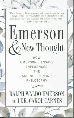Emerson and New Thought: How Emerson's Essays Influenced the Science of Mind Philosophy by Emerson, Ralph Waldo