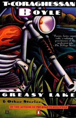 Greasy Lake & Other Stories Paperback Penguin Publishing Group