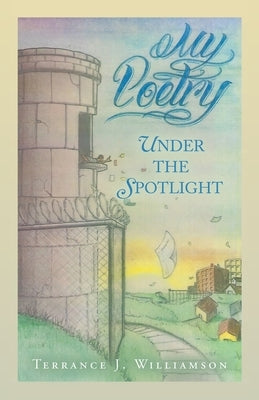 My Poetry: Under the Spotlight Paperback WestBow Press