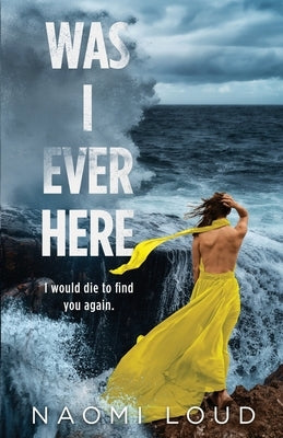 Was I Ever Here Paperback Naomi Loud