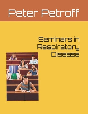 Seminars in Respiratory Disease Paperback Independently Published