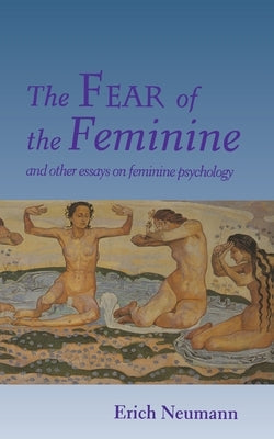 The Fear of the Feminine: And Other Essays on Feminine Psychology Paperback Princeton University Press