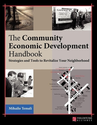 The Community Economic Development Handbook: Strategies and Tools to Revitalize Your Neighborhood Paperback Fieldstone Alliance