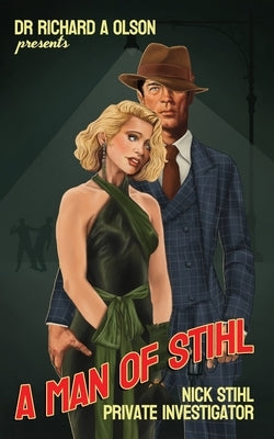 A Man of Stihl: Nick Stihl Private Investigator Paperback Dorrance Publishing Co.
