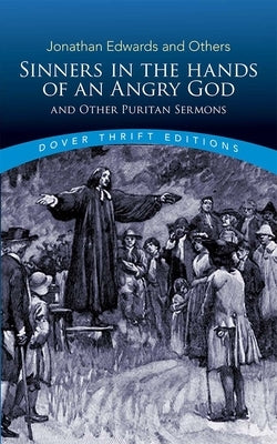 Cover image of "Sinners in the Hands of an Angry God and Other Puritan Sermons" book by Dover Publications, featuring classic religious text.