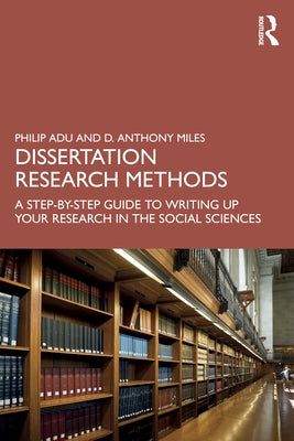 Dissertation Research Methods: A Step-By-Step Guide to Writing Up Your Research in the Social Sciences Paperback Routledge