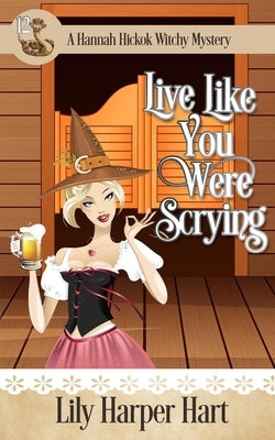Live Like You Were Scrying Paperback Independently Published
