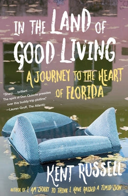 In the Land of Good Living: A Journey to the Heart of Florida Paperback Vintage