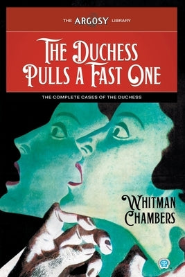 The Duchess Pulls a Fast One: The Complete Cases of the Duchess Paperback Popular Publications