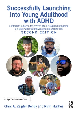 Successfully Launching Into Young Adulthood with ADHD: Firsthand Guidance for Parents and Educators Supporting Children with Neurodevelopmental Differ Paperback Routledge