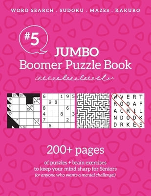 Jumbo Boomer Puzzle Book #5: 200+ pages of puzzles & brain exercises to keep your mind sharp for Seniors Paperback Boomer Press