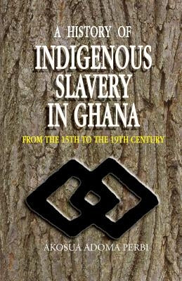 History of Indigenous Slavery In, a (P) Paperback Sub-Saharan Publishers