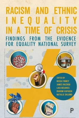 Racism and Ethnic Inequality in a Time of Crisis: Findings from the Evidence for Equality National Survey Paperback Policy Press