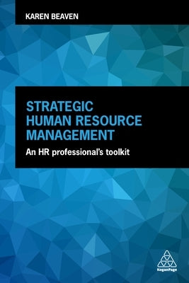 Strategic Human Resource Management: An HR Professional's Toolkit Paperback Kogan Page