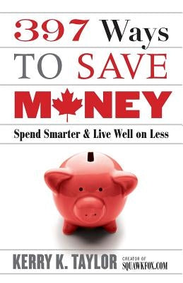 397 Ways to Save Money (New Edition) by Taylor, Kerry K.