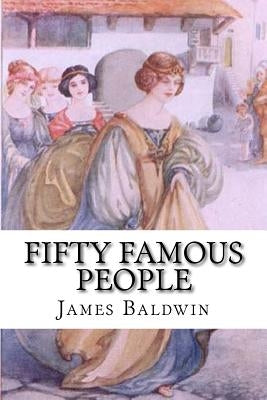 Fifty Famous People: A Book of Short Stories Paperback Createspace Independent Publishing Platform