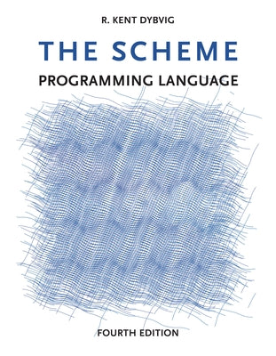 The Scheme Programming Language, Fourth Edition Paperback MIT Press
