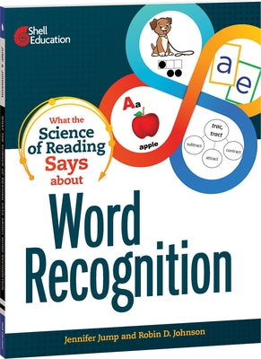 What the Science of Reading Says about Word Recognition Paperback Shell Education Pub