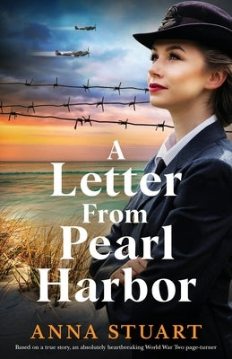 A Letter from Pearl Harbor: Based on a true story, an absolutely heartbreaking World War Two page-turner Paperback Bookouture