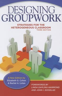 Designing Groupwork: Strategies for the Heterogeneous Classroom Paperback Teachers College Press