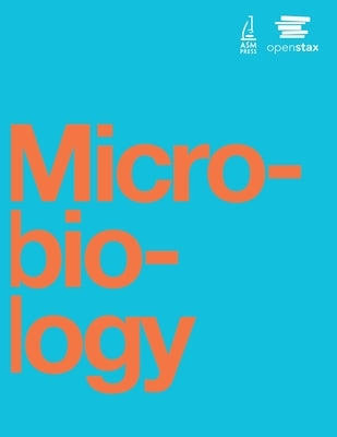 Microbiology by OpenStax Paperback Open Stax Textbooks