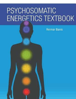 Psychosomatic Energetics Textbook Paperback Books on Demand
