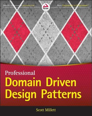 Patterns, Principles, and Practices of Domain-Driven Design Paperback Wrox Press