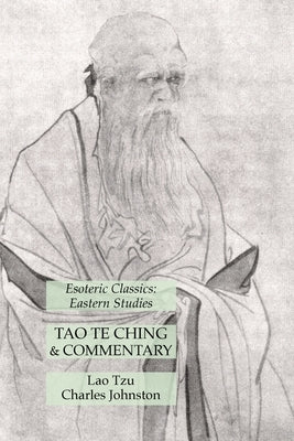 Tao Te Ching & Commentary: Esoteric Classics: Eastern Studies Paperback Lamp of Trismegistus