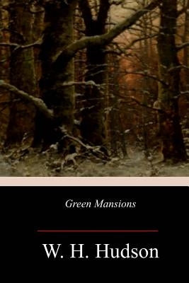 Green Mansions Paperback Createspace Independent Publishing Platform