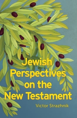Jewish Perspectives on the New Testament Paperback Victor Strazhnik