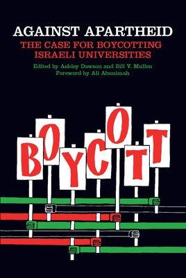 Against Apartheid: The Case for Boycotting Israeli Universities Paperback Haymarket Books
