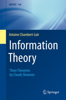Information Theory: Three Theorems by Claude Shannon Paperback Springer