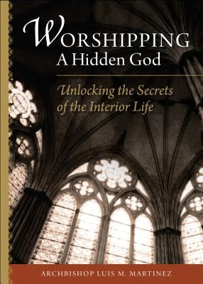Worshipping a Hidden God Paperback Sophia Institute Press