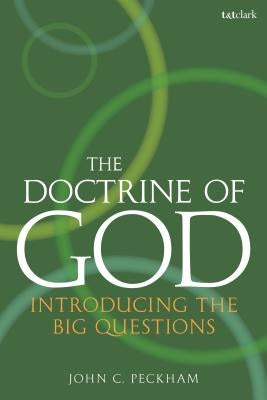 The Doctrine of God: Introducing the Big Questions Paperback Bloomsbury Publishing PLC