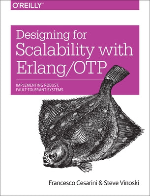 Designing for Scalability with Erlang/Otp: Implement Robust, Fault-Tolerant Systems Paperback O'Reilly Media