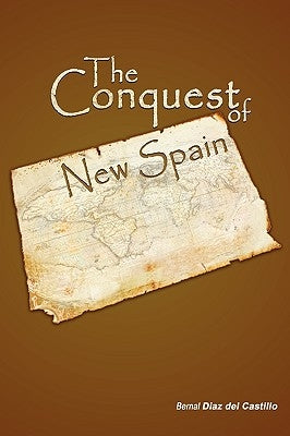 The Conquest of New Spain Paperback WWW.Snowballpublishing.com